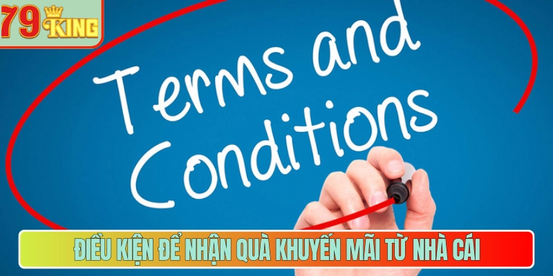 Điều kiện để nhận quà khuyến mãi từ nhà cái