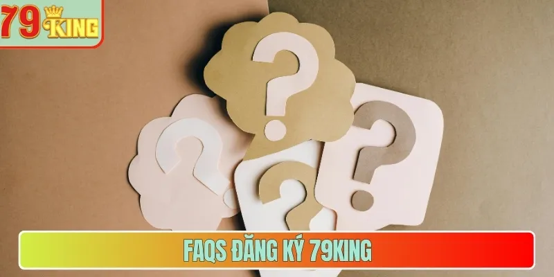 FAQs đăng ký 79King