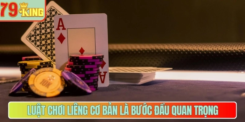 Luật chơi Liêng cơ bản là bước đầu quan trọng