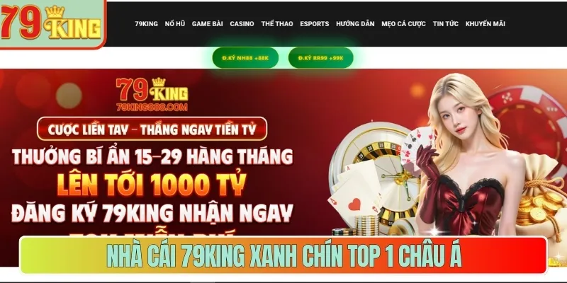 Nhà cái 79King xanh chín Top 1 châu Á