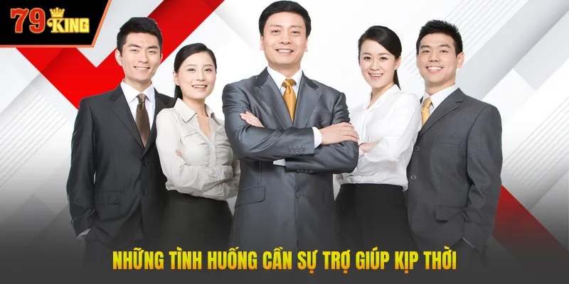 Những tình huống cần sự trợ giúp kịp thời