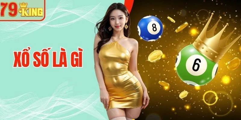 Xổ Số Là Gì - Giải Mã Khái Niệm Cá Cược XSKT Cho Người Mới